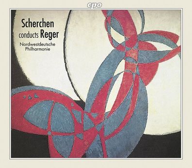 Max Reger (1873-1916): Hermann Scherchen dirigiert Reger - CPO