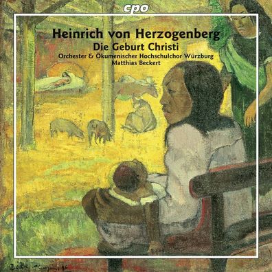 Heinrich von Herzogenberg (1843-1900): Die Geburt Christi op.9