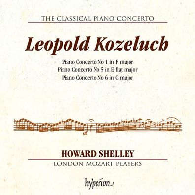 Leopold Kozeluch (1747-1818): Klavierkonzerte Nr.1,5,6 (F-Dur,