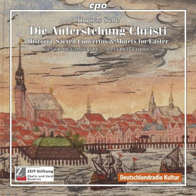 Thomas Selle (1599-1663): Historia der Auferstehung - CPO 0761