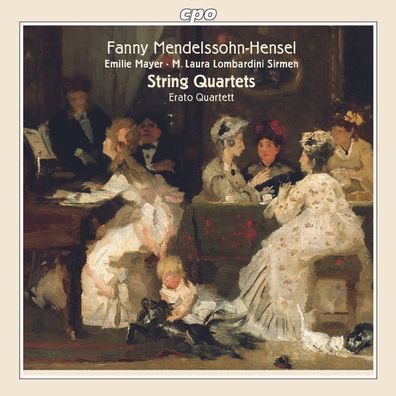 Fanny Mendelssohn-Hensel (1805-1847): Streichquartett Es-Dur