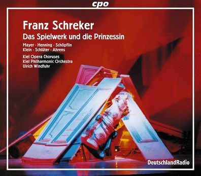 Franz Schreker (1878-1934): Das Spielwerk und die Prinzessin
