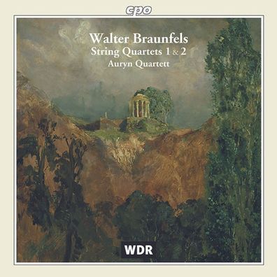 Walter Braunfels (1882-1954): Streichquartette Nr.1 & 2 (opp.6