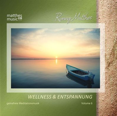 Ronny Matthes: Ronny Matthes: Wellness & Entspannung Vol.6: Ge