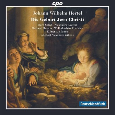 Johann Wilhelm Hertel (1727-1789): Weihnachtsoratorium "Die Ge