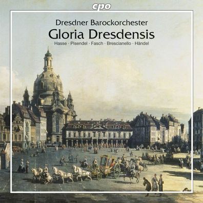 Johann Adolph Hasse (1699-1783), Various: Gloria Dresdensis