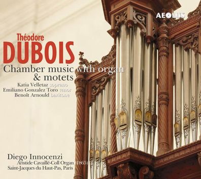 Theodore Dubois (1837-1924): Kammermusik mit Orgel & Motetten