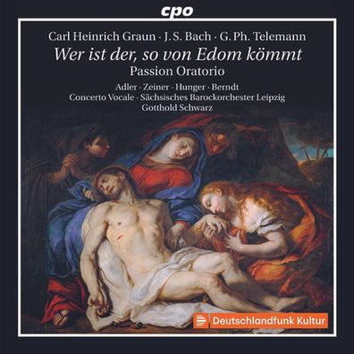 Carl Heinrich Graun (1703-1759): Passionsoratorium "Wer ist de