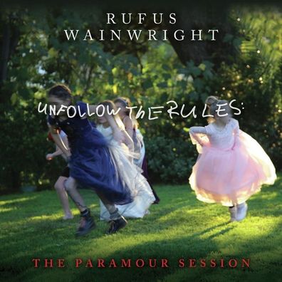 Rufus Wainwright: Unfollow The Rules (The Paramour Session) (C
