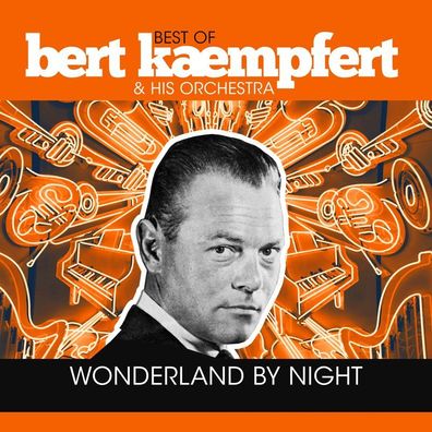 Bert Kaempfert (1923-1980): Wonderland By Night-Best Of Bert K