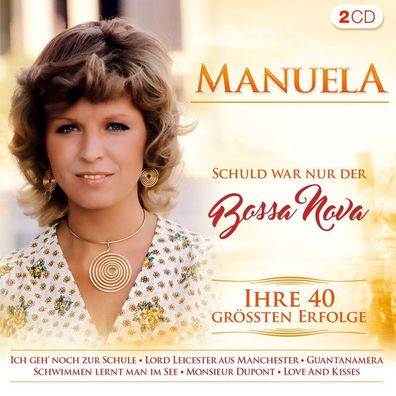 Manuela: Manuela - Schuld war nur der Bossa Nova: Ihre 40 größ
