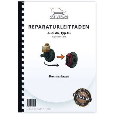 Audi A6 Typ 4G 2010-2018 Bremsanlagen Bremsen System Reparaturanleitung