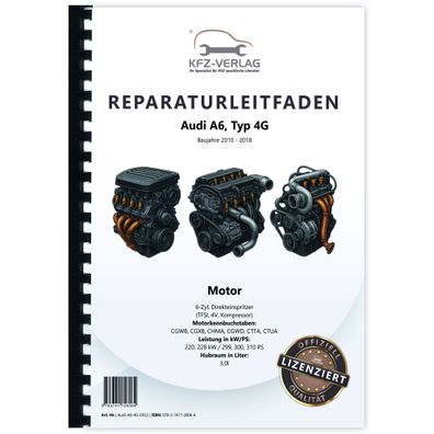 Audi A6 Typ 4G 2010-2018 6-Zyl. 3,0l Benzinmotor 299-310 PS Reparaturanleitung