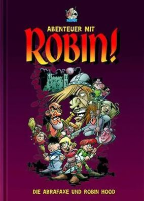 Abenteuer mit Robin! | Die Abrafaxe und Robin Hood | Hubertus Rufledt (u. a.)