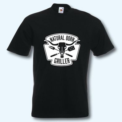 T-Shirt, Fun-Shirt, Grill, Griller, natural born Griller, S-XXXL