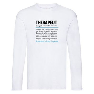 Therapeut | Psychotherapie | Therapie | Beruf lustig Long Sleeve Weiß