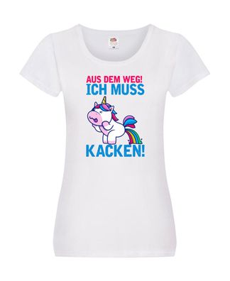 Aus dem weg ich muss Kacken | Einhorn | Pupsen Damen Shirt Weiß