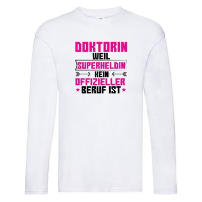 Superheldin Doktorin | Doktorand | Doktortitel Long Sleeve Weiß