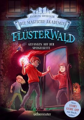 Flüsterwald - Die magische Akademie. Gefangen auf der Spiegelseite: Gefangen