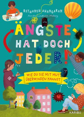 Ängste hat doch jeder! - Wie du sie mit Mut überwinden kannst | Ahangaran | Buch