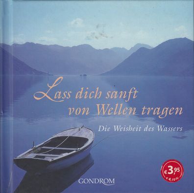 Lass dich sanft von Wellen tragen - Die Weisheit des Wassers, Geschenkbüchlein