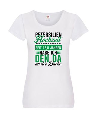 Petersilien Hochzeit | 12,5 Jahre Verheiratet | Ehepaar Damen Shirt Weiß