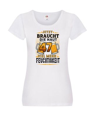 47 braucht die haut mehr Feuchtigkeit | 47. Geburtstag Damen Shirt Weiß