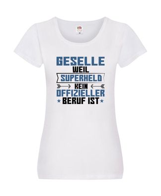 Superheld Geselle | Handwerker Damen Shirt Weiß