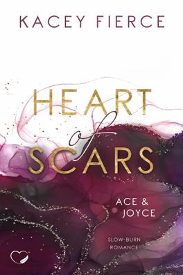 Heart of Scars | Ace & Joyce (Slow-Burn Romance) | Kacey Fierce | Taschenbuch
