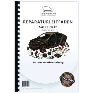 Audi TT Typ 8N 1998-2006 Karosserie Unfall Instandsetzung Reparaturanleitung