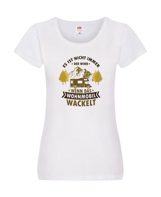 Es ist nicht immer der Wind | Wohnmobil | wackelt Damen Shirt Weiß