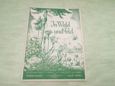 In Wald und Feld Richard Birnbach Berlin M P Keller Klavier C) 1930R.B.2421 I