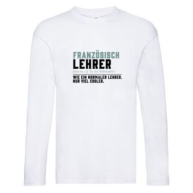 Französischlehrer | Lehrer | Unterricht | Lieblingslehrer Long Sleeve Weiß