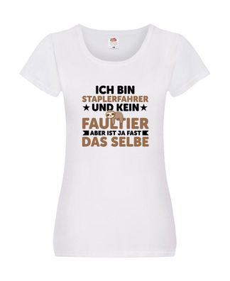 Ich bin kein Faultier: Staplerfahrer | Gabelstapler Fahrer v2 Damen Shirt Weiß
