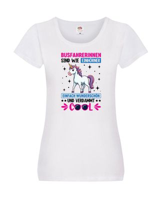 Bussfahrerinen sind wie einhorner | Einhorn | Bussfahrerin Damen Shirt Weiß