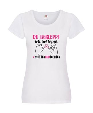Wir sind bekloppt | mutter und Tocher | Muttertag Damen Shirt Weiß