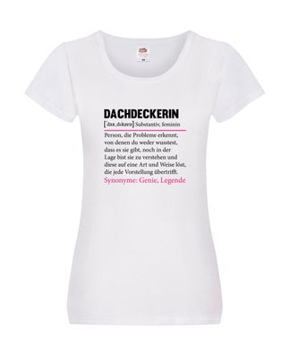 Dachdeckerin | Frauen Beruf | Dachbau | Hausbau Damen Shirt Weiß