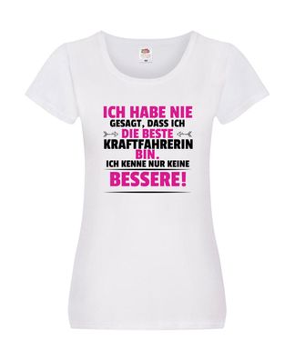 Die Beste Kraftfahrerin | Lastwagen | LKW Fahrerin Damen Shirt Weiß