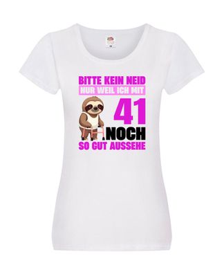 41. Geburtstag | Bitte kein neid | Faultier | 41 Jahre Damen Shirt Weiß