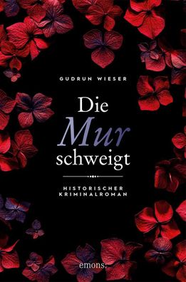 Die Mur schweigt | Historischer Kriminalroman | Gudrun Wieser | Taschenbuch