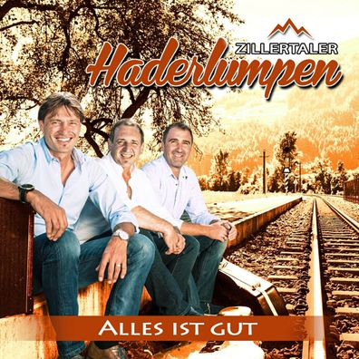 MCP Zillertaler Haderlumpen: Alles ist gut auf CD