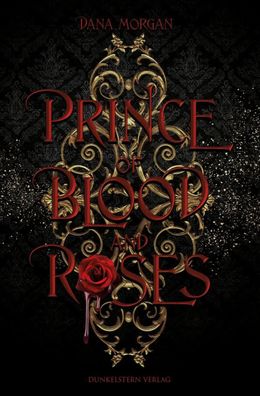 Prince of Blood and Roses | Dana Morgan | Taschenbuch | Royal Blood | 424 S