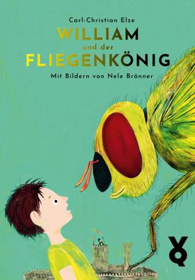 William und der Fliegenkönig | Carl-Christian Elze | Buch | 60 S. | Deutsch