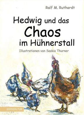 Hedwig und das Chaos im Hühnerstall | Illustration von Saskia Thurner | Ruthardt
