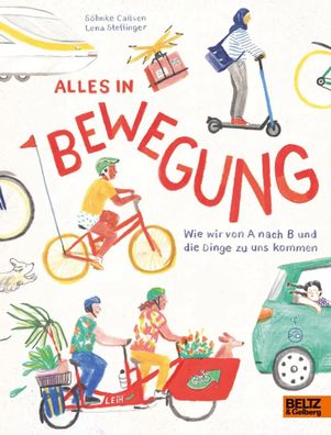 Alles in Bewegung | Wie wir von A nach B und die Dinge zu uns kommen | Callsen