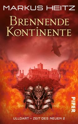 Ulldart - Zeit des Neuen 02. Brennende Kontinente | Markus Heitz | Taschenbuch