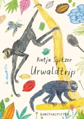 Urwaldtrip | Katja Spitzer | Buch | 60 S. | Deutsch | 2025 | kunstanstifter GmbH