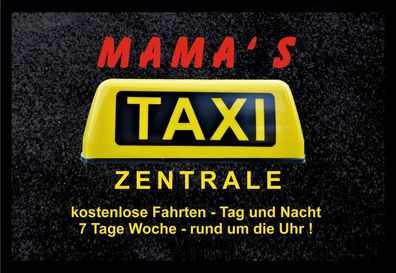 Fußmatte Schmutzfangmatte Mamma`s Taxi Zentrale F1138 60x40 cm