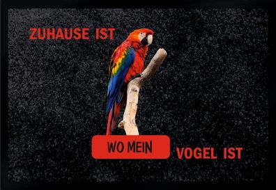 Fußmatte Schmutzfangmatte Zuhause ist wo mein Vogel ist F1066 60x40 cm