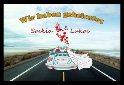 Fußmatte Schmutzfangmatte haben geheiratete Wunschname und Datum F916 60x40 cm